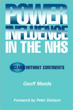 Power and Influence in the NHS: Oceans Without Continents de Ian Banks