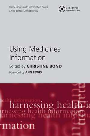 Using Medicines Information de Christine Bond