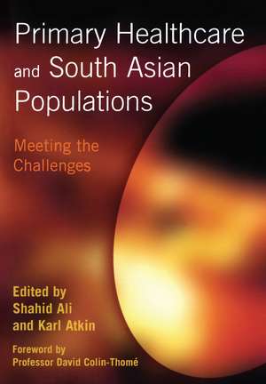 Primary Healthcare and South Asian Populations: Meeting the Challenges de Shahid Ali