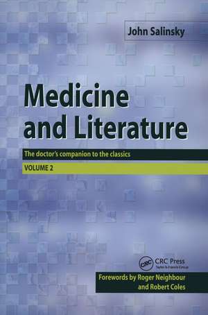 Medicine and Literature, Volume Two: The Doctor's Companion to the Classics de John Salinsky