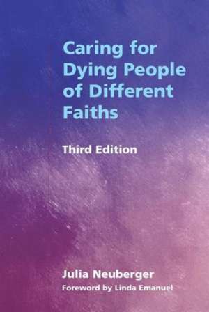 Caring for Dying People of Different Faiths de Rabbi Julia Neuberger