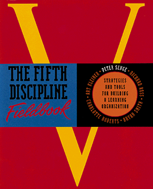 The Fifth Discipline Fieldbook: Strategies for Building a Learning Organization de Art Kleiner