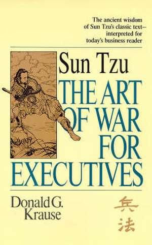 The Art of War for Executives de Donald G. Krause