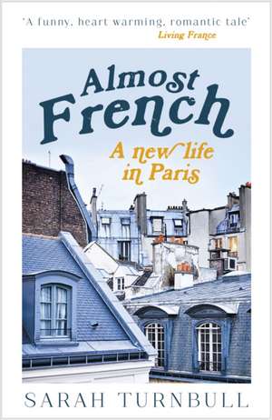 Turnbull, S: Almost French de Sarah Turnbull