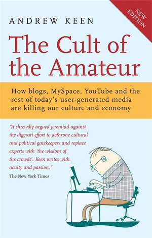 The Cult of the Amateur de Andrew Keen