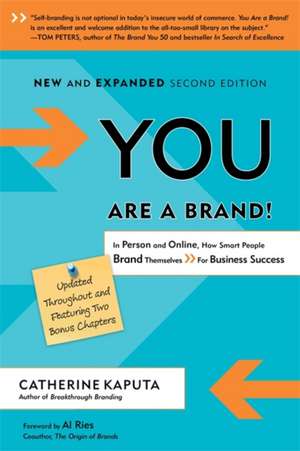 You Are a Brand!: In Person and Online, How Smart People Brand Themselves For Business Success de Catherine Kaputa