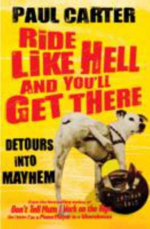 Ride Like Hell and You’ll Get There and