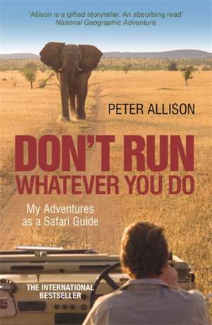 DON'T RUN, Whatever You Do de Peter Allison