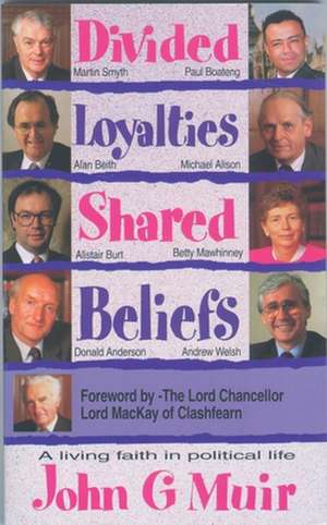 Divided Loyalties Shared Beliefs de J. Muir