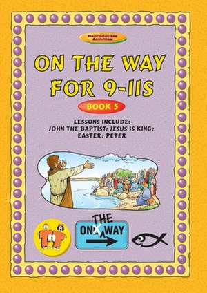 On the Way 9-11's - Book 5: Exploring the Bible's Main Themes de Thalia Blundell