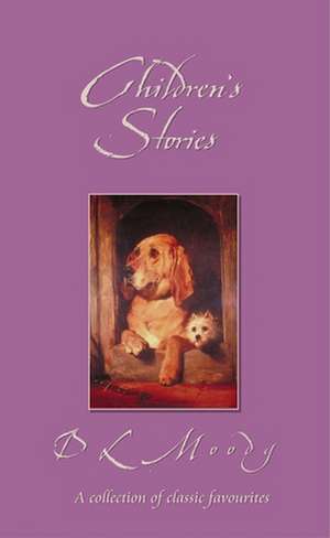 Children's Stories de D. L. Moody