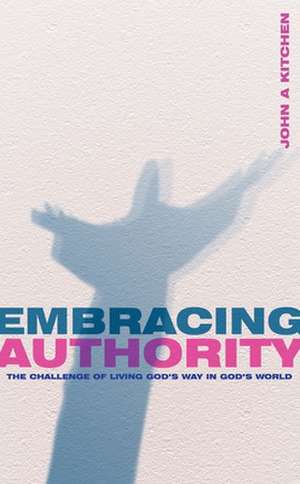 Embracing Authority de John A Kitchen