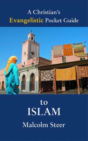 A Christian's Evangelistic Pocket Guide to Islam de Malcolm Steer