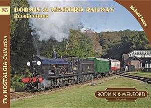 Bodmin & Wenford Railway Recollections de Richard Jones