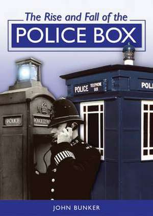 Bunker, J: Rise and Fall of the Police Box