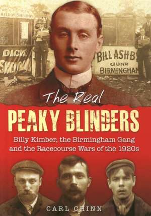 The Real Peaky Blinders de Carl Chinn