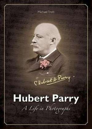 Trott, M: Hubert Parry de Michael Trott