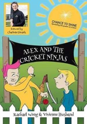 Alex and the Cricket Ninjas de Rachael Wong