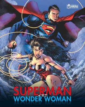 Superman and Wonder Woman Plus Collectibles de James Hill