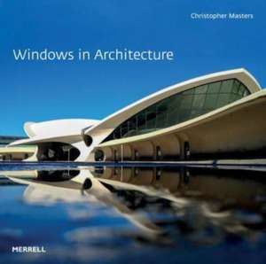 Windows in Architecture de Christopher Masters