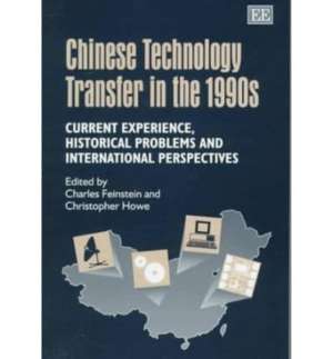 Chinese Technology Transfer in the 1990s – Current Experience, Historical Problems and International Perspectives de Charles Feinstein