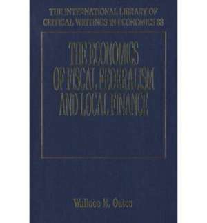 The Economics of Fiscal Federalism and Local Finance de Wallace E. Oates