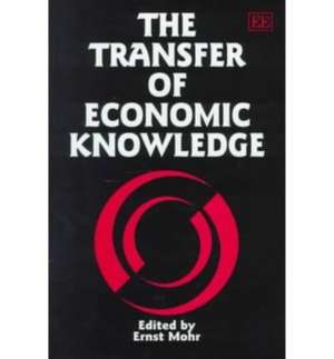 The Transfer of Economic Knowledge de Ernst Mohr