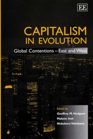 Capitalism in Evolution – Global Contentions – East and West de Geoffrey M. Hodgson