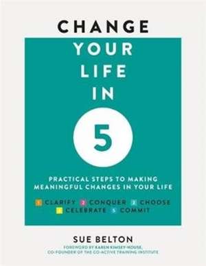 Change Your Life in 5 de Sue Belton