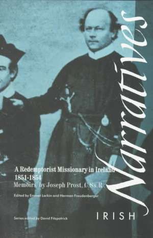 Memoirs of Joseph Prost, C.SS.R.: A Redemptorist Missionary in Ireland 1851-1854 de Emmett Larkin