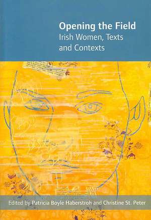 Opening the Field: Texts and Contexts de Patricia Boyle Haberstroh