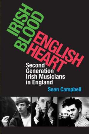 Irish Blood, English Heart de Sean Campbell