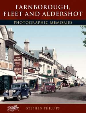 Farnborough, Fleet and Aldershot de Stephen Phillips