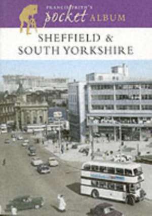 Francis Frith's Sheffield and South Yorkshire Pocket Album de FRANCIS FRITH