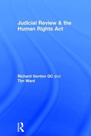 Judicial Review & the Human Rights Act de Richard Gordon