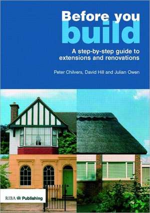 Before You Build: A Step-By-Step Guide to Extensions and Renovations de Julian Owen