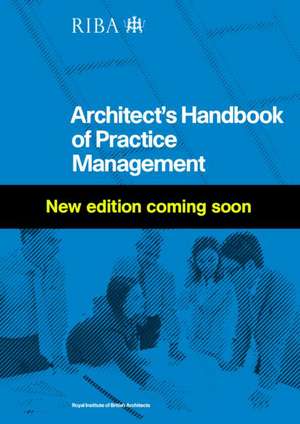 RIBA Architect's Handbook of Practice Management: 9th Edition de Nigel Ostime