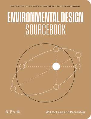 Environmental Design Sourcebook: Innovative Ideas for a Sustainable Built Environment de William McLean