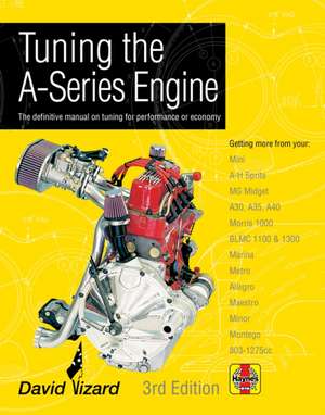 Tuning The A–Series Engine – The definitive manual on tuning for performance or economy de David Vizard