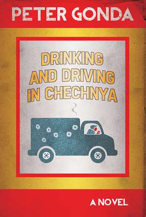 Drinking and Driving in Chechnya de Peter Gonda