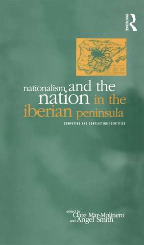 Nationalism and the Nation in the Iberian Peninsula: Competing and Conflicting Identities de Clare Mar-Molinero