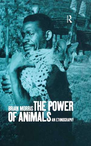 The Power of Animals: An Ethnography de Brian Morris