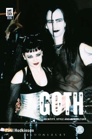 Goth: Identity, Style and Subculture de Paul Hodkinson