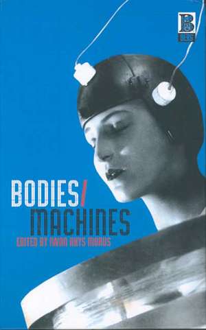 Bodies/Machines de Iwan Rhys Morus