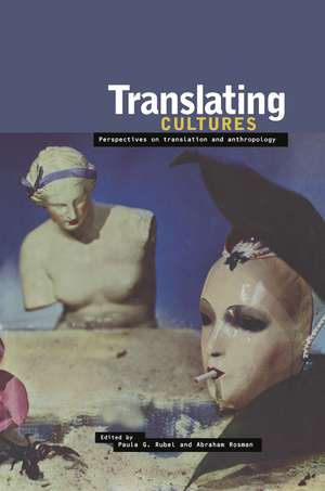 Translating Cultures: Perspectives on Translation and Anthropology de Abraham Rosman