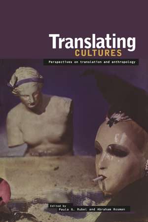 Translating Cultures: Perspectives on Translation and Anthropology de Abraham Rosman