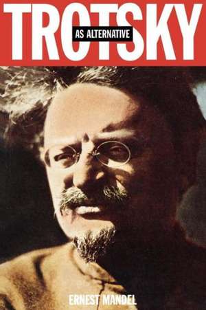 Trotsky as Alternative de Ernest Mandel