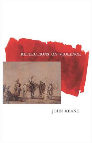 Reflections on Violence de John Keane