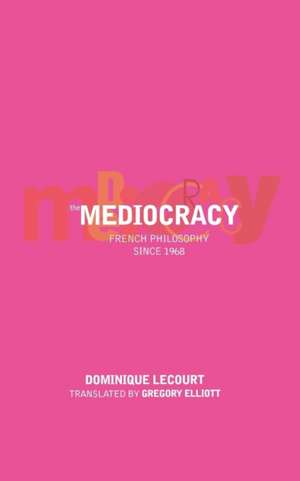 The Mediocracy de Dominique Lecourt