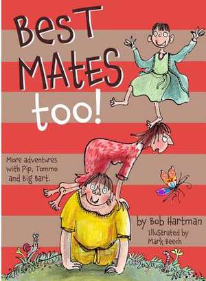 Best Mates Too! de Bob Hartman